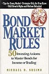 Bond Market Rules: 50 Investing Axioms To Master Bonds for Income or Trading