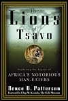 The Lions of Tsavo : Exploring the Legacy of Africa's Notorious Man-Eaters
