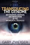 Transducing the Genome: Information, Anarchy, and Revolution in The Biomedical Sciences