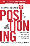 Positioning: How to be Seen and Heard in the Overcrowded Marketplace