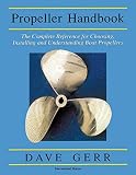 The Propeller Handbook The Complete Reference For Choosing Installing And Understanding Boat Propellers