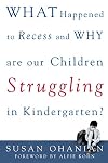 What Happened to Recess and Why Are Our Children Struggling in Kindergarten?