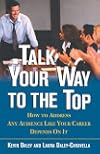 Talk Your Way to the Top: How to Address Any Audience Like Your Career Depends On It