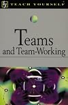 Teams and Team-working (Teach Yourself Business & Professional)
