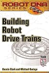 Building Robot Drive Trains (Robot DNA Series)