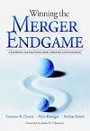 Winning the Merger Endgame: A Playbook for Profiting From Industry Consolidation