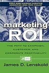 Marketing ROI : The Path to Campaign, Customer, and Corporate Profitability