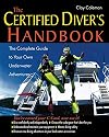 The Certified Diver's Handbook: The Complete Guide to Your Own Underwater Adventures