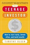 The Teenage Investor : How to Start Early, Invest Often & Build Wealth