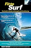 Fit To Surf The Surfers Guide To Strength And Conditioning