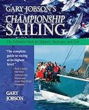 Gary Jobsons Championship Sailing The Definitive Guide For Skippers Tacticians And Crew