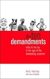 The Ten Demandments: Rules to Live By in the Age of the Demanding Customer