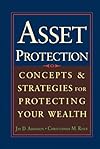Asset Protection : Concepts and Strategies for Protecting Your Wealth