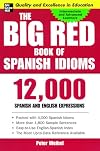 The Big Red Book of Spanish Idioms: 12,000 Spanish and English Expressions