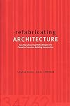 Refabricating Architecture: How Manufacturing Methodologies are Poised to Transform Building Construction