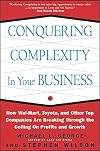 Conquering Complexity in Your Business: How Wal-Mart, Toyota, and Other Top Companies Are Breaking Through the Ceiling on Profits and Growth