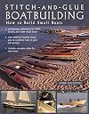 Stitch-and-Glue Boatbuilding: How to Build Kayaks and Other Small Boats