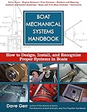 Boat Mechanical Systems Handbook How To Design Install And Recognize Proper Systems In Boats
