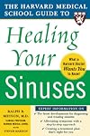Harvard Medical School Guide to Healing Your Sinuses (Harvard Medical School Guides)