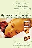 The Nocry Sleep Solution For Toddlers And Preschoolers Gentle Ways To Stop Bedtime Battles And Improve Your Childs Sleep
