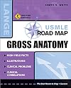 USMLE Road Map Gross Anatomy, Second Edition (LANGE USMLE Road Maps)