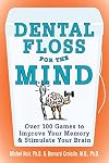 Dental Floss for the Mind: A complete program for boosting your brain power