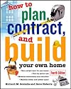 How to Plan, Contract, and Build Your Own Home