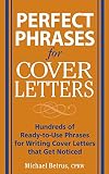 Perfect Phrases for Cover Letters: Hundreds of Ready-to-Use Phrases for Writing Cover Letters That Get Noticed