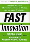 Fast Innovation: Achieving Superior Differentiation, Speed to Market, and Increased Profitability