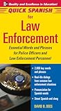 Quick Spanish For Law Enforcement Essential Words And Phrases For Police Officers And Law Enforcement Professionals