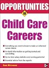 Opportunities in Child Care Careers (Opportunities InSeries)