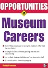 Opportunities in Museum Careers (Opportunities In...Series)