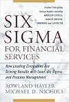 Six Sigma for Financial Services: How Leading Companies Are Driving Results Using Lean, Six Sigma, and Process Management