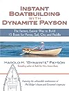 Instant Boatbuilding with Dynamite Payson: 15 Instant Boats for Power, Sail, Oar, and Paddle