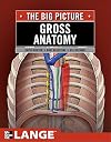 Gross Anatomy: The Big Picture (LANGE The Big Picture)