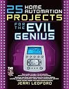 25 Home Automation Projects for the Evil Genius