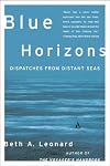Blue Horizons: Dispatches from Distant Seas