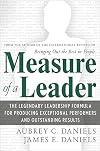 Measure of a Leader: The Legendary Leadership Formula For Producing Exceptional Performers and Outstanding Results