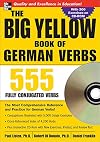 The Big Yellow Book of German Verbs: 555 Fully Conjugated Verbs