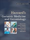 Hazzards Geriatric Medicine And Gerontology Sixth Edition