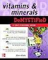 Vitamins and Minerals Demystified