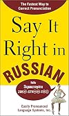 Say It Right in Russian: The Fastest Way to Correct Pronunciation Russian