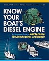 Know Your Boat's Diesel Engine: An Illustrated Guide to Maintenance, Troubleshooting, and Repair