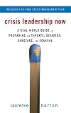 Crisis Leadership Now: A Real-World Guide to Preparing for Threats, Disaster, Sabotage, and Scandal