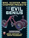 Bike, Scooter, and Chopper Projects for the Evil Genius