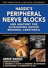 Hadzic's Peripheral Nerve Blocks and Anatomy for Ultrasound-Guided Regional Anesthesia (New York School of Regional Anesthesia)