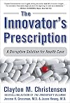 The Innovator's Prescription: A Disruptive Solution for Health Care