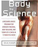 Body By Science A Research Based Program To Get The Results You Want In 12 Minutes A Week