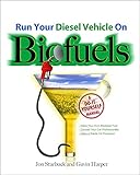 Run Your Diesel Vehicle On Biofuels A Doityourself Manual A Doityourself Manual