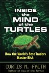 Inside the Mind of the Turtles: How the World's Best Traders Master Risk